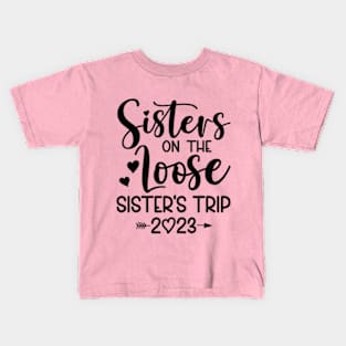 Sisters on the Loose 2023 Kids T-Shirt